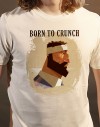 Tee Shirt Born ''to crunch'' frenchy